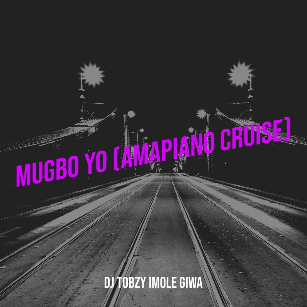 Mugbo Yo (Amapiano Cruise) (Explicit)