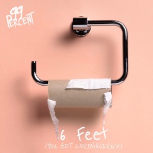 Dengarkan 6 Feet (You Got Coronavirus) (Explicit) lagu dari 99% dengan lirik
