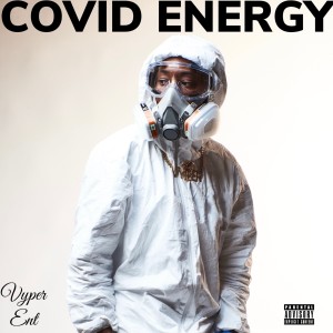 Vyper的專輯COVID ENERGY (Explicit)
