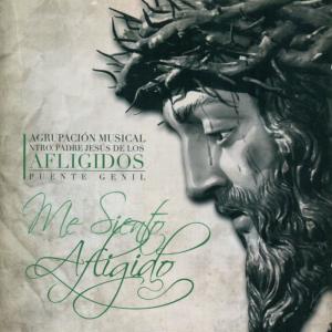 Agrupación Musical Ntro. Padre Jesús de los Afligidos的專輯Me Siento Afligido