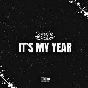 Skoolie Escobar的專輯It's My Year (Explicit)