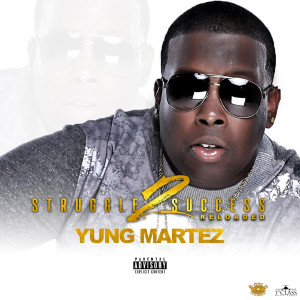 Yung Martez的專輯Struggle 2 Success Reloaded (Explicit)