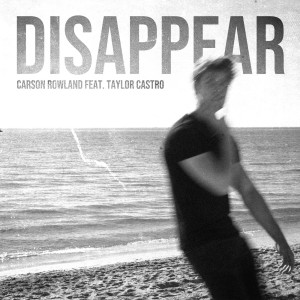 收聽Carson Rowland的Disappear歌詞歌曲