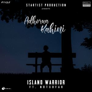 Listen to Adhorua Kahani song with lyrics from ISLAND WARRIOR