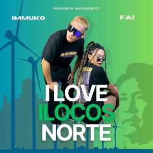 收聽Immuko的I love ilocos norte (feat. Fai)歌詞歌曲