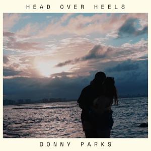 ดาวน์โหลดและฟังเพลง Head Over Heels พร้อมเนื้อเพลงจาก Donny Parks