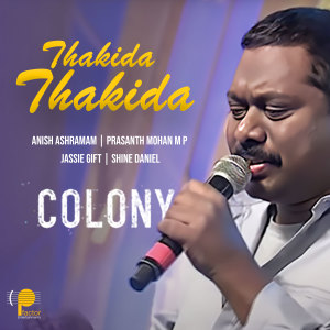 Dengarkan lagu Thakida Thakida (From "Colony") nyanyian Prasanth Mohan M P dengan lirik
