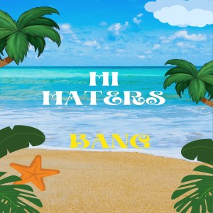 Album Hi Haters (Explicit) from Bang