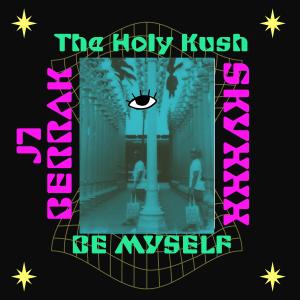 The Holy Kush的专辑Be Myself (feat. J7, Berrak & Skyxxx) (Explicit)