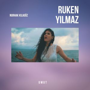 Listen to Umut song with lyrics from Ruken Yılmaz