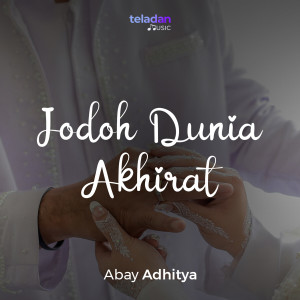 Dengarkan Jodoh Dunia Akhirat lagu dari Kang Abay Adhitya dengan lirik