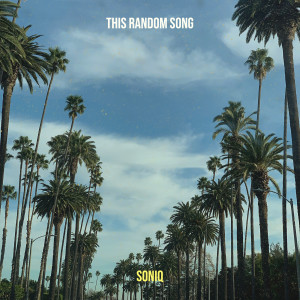 收聽Soniq的This Random Song歌詞歌曲