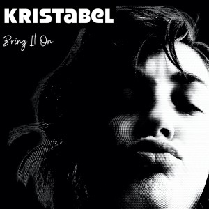 ดาวน์โหลดและฟังเพลง Bring It On พร้อมเนื้อเพลงจาก Kristabel