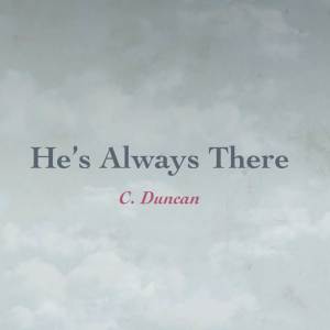 ดาวน์โหลดและฟังเพลง He’s Always There (Explicit) พร้อมเนื้อเพลงจาก Chris Duncan