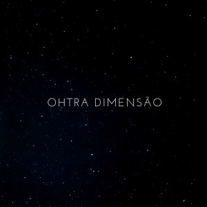 อัลบัม Ohtra dimensão ศิลปิน Mano K