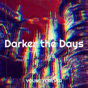 Album Darker the Days (Explicit) from Young Forever