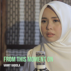 Dengarkan From This Moment On lagu dari Vanny Vabiola dengan lirik