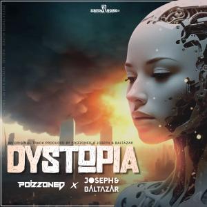 收聽POIZZONED的Dystopia (feat. Joseph&Baltazar) (Radio Edit)歌詞歌曲