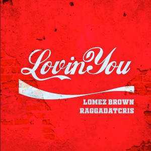 อัลบัม Lovin' You ศิลปิน Lomez Brown