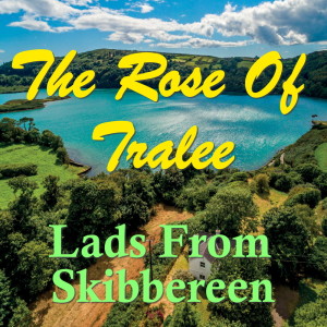 Album The Rose Of Tralee from Lads from Skibbereen
