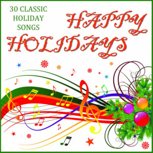 อัลบัม Happy Holidays: 30 Classic Holiday Songs ศิลปิน Christmas Piano Maestro