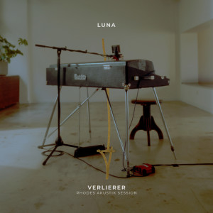 收聽LUNA的Verlierer (Rhodes Akustik Session)歌詞歌曲