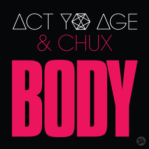 ดาวน์โหลดและฟังเพลง Body พร้อมเนื้อเพลงจาก Act Yo Age
