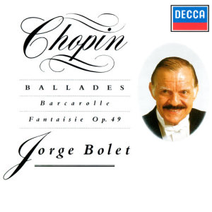 收聽Jorge Bolet的Chopin: Ballade No.4 in F minor, Op.52歌詞歌曲