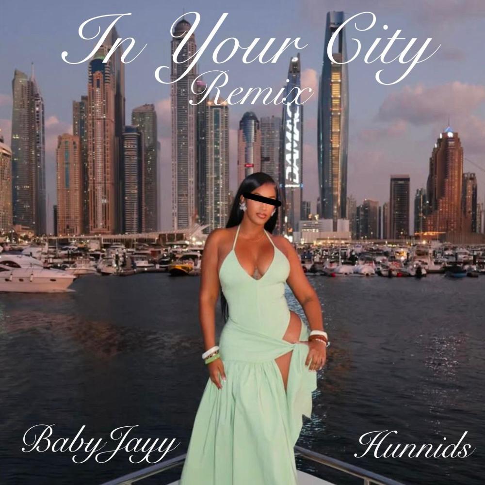 In Your City (feat. Hunnids) (Remix)