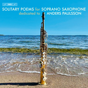 Album Solitary Poems for Soprano Saxophone from Anders Paulsson