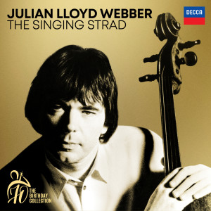 อัลบัม Julian Lloyd Webber - The Singing Strad (A 70th Birthday Collection) ศิลปิน Julian Lloyd Webber