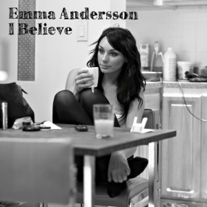 收聽Emma Andersson的I Believe歌詞歌曲