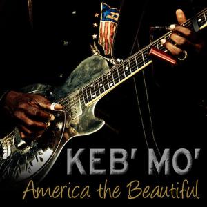 ดาวน์โหลดและฟังเพลง America the Beautiful พร้อมเนื้อเพลงจาก Keb' Mo'