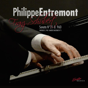 Philippe Entremont的專輯Schubert: Piano Sonata No. 21, Fantasie & Marche militaire No. 1