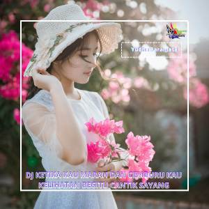 收聽Yudha Paramata的DJ Ketika Kau Marah Dan Cemburu Kau Kelihatan Begitu Cantik Sayang歌詞歌曲