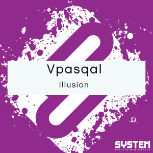ดาวน์โหลดและฟังเพลง Illusion พร้อมเนื้อเพลงจาก Vpasqal