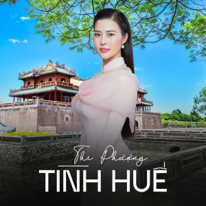 Listen to Tình Huế song with lyrics from Thi Phượng