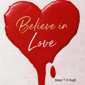 收听JESSE T的Believe in Love歌词歌曲