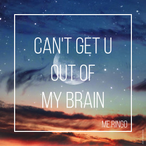 me.ringo的專輯Can't Get U out of My Brain