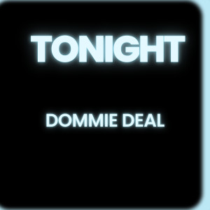 Dommie Deal的專輯Tonight
