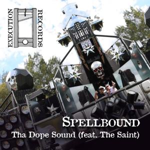 收聽Spellbound的Tha Dope Sound (feat. The Saint) (Explicit)歌詞歌曲