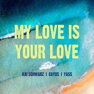 Album My Love Is Your Love from Kai Schwarz