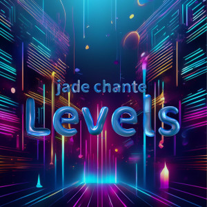 Listen to Levels (Explicit) song with lyrics from Jade Chanté