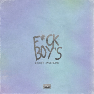 Listen to Fuck Boy's (Explicit) song with lyrics from Big Bart