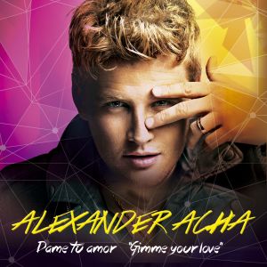 อัลบัม Dame tu amor (Gimme your love) ศิลปิน Alexander Acha