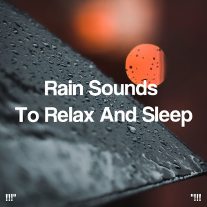 !!!" Rain Sounds To Relax And Sleep "!!!