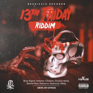 Album 13th Friday Riddim (Explicit) from Seanizzle