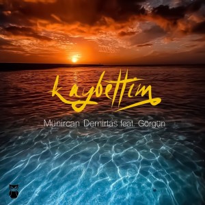 收听Munircan Demirtas的Kaybettim歌词歌曲