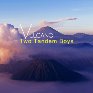 Listen to Vulcano (Extended Mix) song with lyrics from Two Tandem Boys