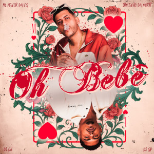 Album Oh Bebê (Explicit) from MC Menor da VG